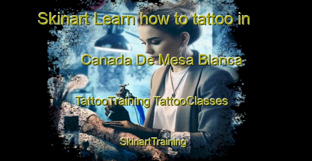 Skinart Learn how to tattoo in Canada De Mesa Blanca | #TattooTraining #TattooClasses #SkinartTraining-Mexico