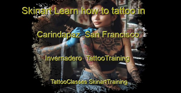 Skinart Learn how to tattoo in Carindapaz  San Francisco   Invernadero | #TattooTraining #TattooClasses #SkinartTraining-Mexico