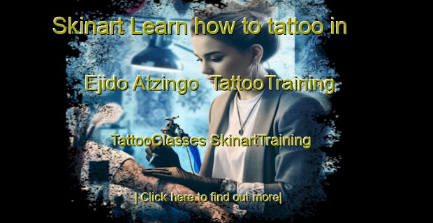 Skinart Learn how to tattoo in Ejido Atzingo | #TattooTraining #TattooClasses #SkinartTraining-Mexico