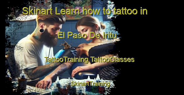 Skinart Learn how to tattoo in El Paso De Iritu | #TattooTraining #TattooClasses #SkinartTraining-Mexico