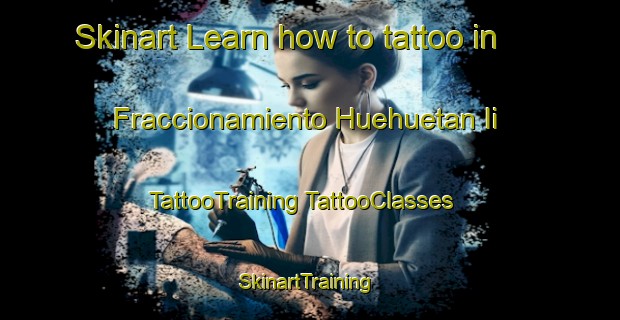 Skinart Learn how to tattoo in Fraccionamiento Huehuetan Ii | #TattooTraining #TattooClasses #SkinartTraining-Mexico