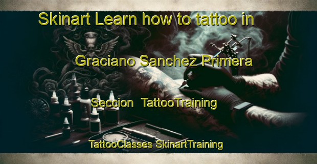 Skinart Learn how to tattoo in Graciano Sanchez Primera Seccion | #TattooTraining #TattooClasses #SkinartTraining-Mexico