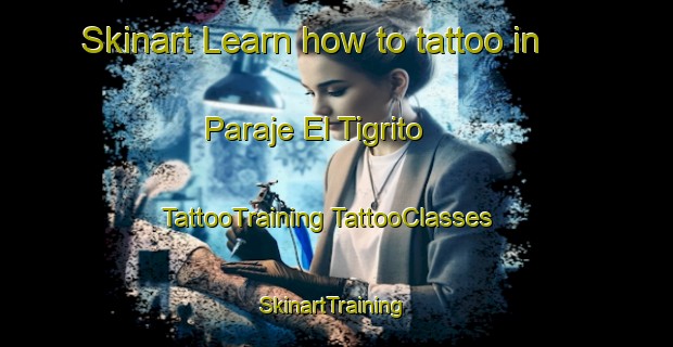 Skinart Learn how to tattoo in Paraje El Tigrito | #TattooTraining #TattooClasses #SkinartTraining-Mexico