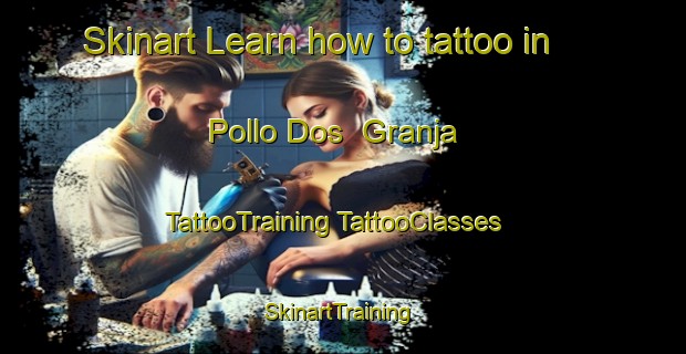 Skinart Learn how to tattoo in Pollo Dos  Granja | #TattooTraining #TattooClasses #SkinartTraining-Mexico