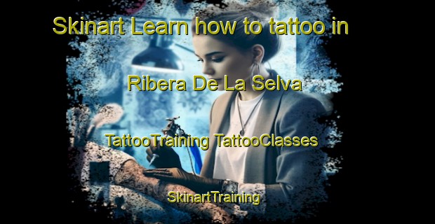 Skinart Learn how to tattoo in Ribera De La Selva | #TattooTraining #TattooClasses #SkinartTraining-Mexico