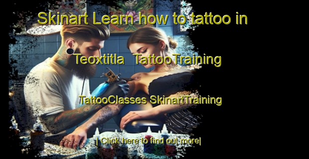 Skinart Learn how to tattoo in Teoxtitla | #TattooTraining #TattooClasses #SkinartTraining-Mexico