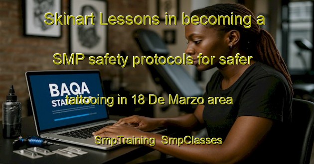 Skinart Lessons in becoming a SMP safety protocols for safer tattooing in 18 De Marzo area | SmpTraining | SmpClasses | SkinartTraining-Mexico