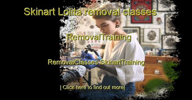 Skinart Lolita removal classes | #RemovalTraining #RemovalClasses #SkinartTraining-Mexico