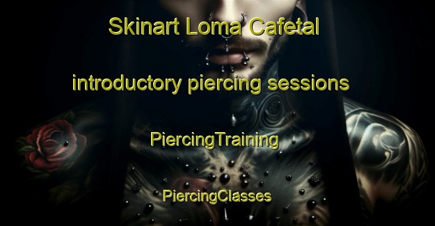 Skinart Loma Cafetal introductory piercing sessions | #PiercingTraining #PiercingClasses #SkinartTraining-Mexico