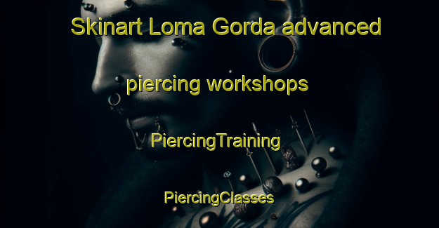 Skinart Loma Gorda advanced piercing workshops | #PiercingTraining #PiercingClasses #SkinartTraining-Mexico