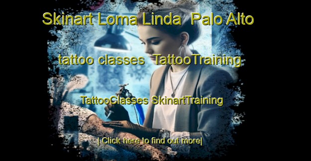 Skinart Loma Linda  Palo Alto tattoo classes | #TattooTraining #TattooClasses #SkinartTraining-Mexico