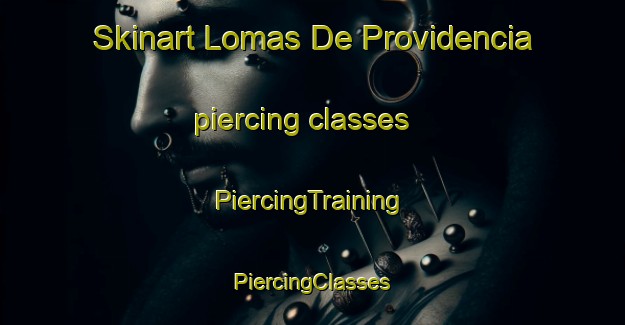 Skinart Lomas De Providencia piercing classes | #PiercingTraining #PiercingClasses #SkinartTraining-Mexico