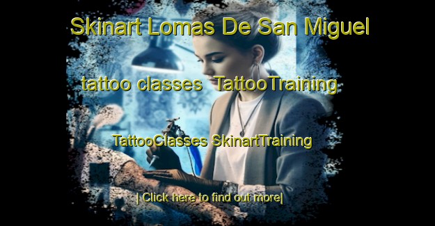 Skinart Lomas De San Miguel tattoo classes | #TattooTraining #TattooClasses #SkinartTraining-Mexico