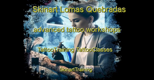 Skinart Lomas Quebradas advanced tattoo workshops | #TattooTraining #TattooClasses #SkinartTraining-Mexico