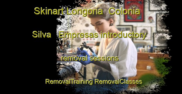 Skinart Longoria  Colonia Silva   Empresas introductory removal sessions | #RemovalTraining #RemovalClasses #SkinartTraining-Mexico