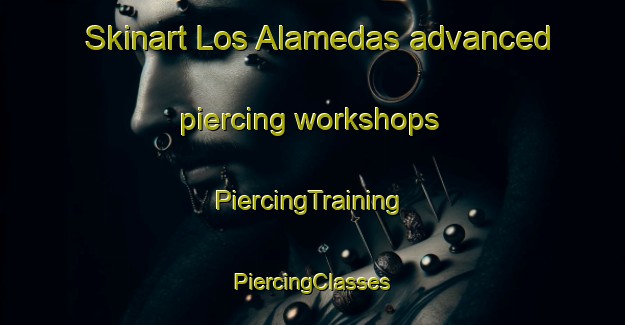 Skinart Los Alamedas advanced piercing workshops | #PiercingTraining #PiercingClasses #SkinartTraining-Mexico