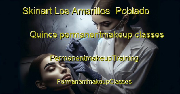 Skinart Los Amarillos  Poblado Quince permanentmakeup classes | #PermanentmakeupTraining #PermanentmakeupClasses #SkinartTraining-Mexico