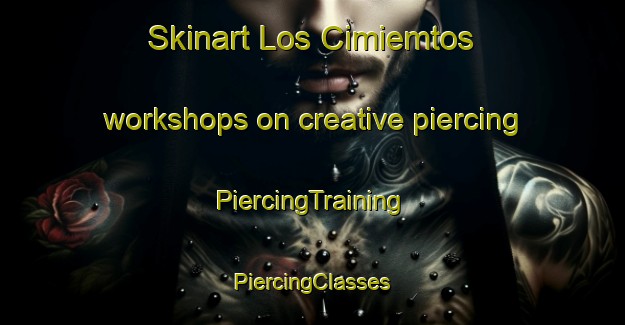 Skinart Los Cimiemtos workshops on creative piercing | #PiercingTraining #PiercingClasses #SkinartTraining-Mexico