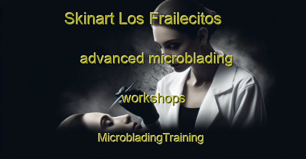 Skinart Los Frailecitos advanced microblading workshops | #MicrobladingTraining #MicrobladingClasses #SkinartTraining-Mexico