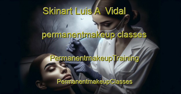 Skinart Luis A  Vidal permanentmakeup classes | #PermanentmakeupTraining #PermanentmakeupClasses #SkinartTraining-Mexico