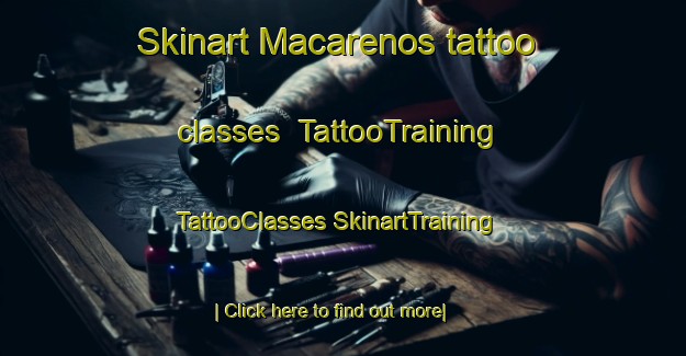 Skinart Macarenos tattoo classes | #TattooTraining #TattooClasses #SkinartTraining-Mexico