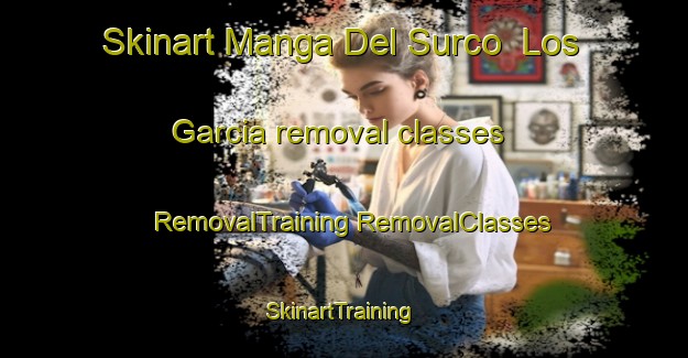 Skinart Manga Del Surco  Los Garcia removal classes | #RemovalTraining #RemovalClasses #SkinartTraining-Mexico