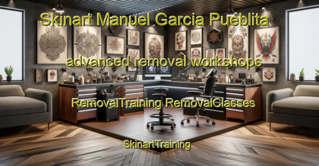 Skinart Manuel Garcia Pueblita advanced removal workshops | #RemovalTraining #RemovalClasses #SkinartTraining-Mexico