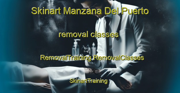 Skinart Manzana Del Puerto removal classes | #RemovalTraining #RemovalClasses #SkinartTraining-Mexico