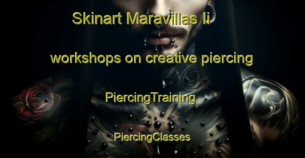 Skinart Maravillas Ii workshops on creative piercing | #PiercingTraining #PiercingClasses #SkinartTraining-Mexico