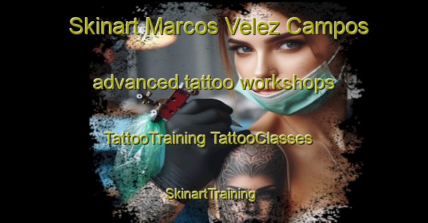 Skinart Marcos Velez Campos advanced tattoo workshops | #TattooTraining #TattooClasses #SkinartTraining-Mexico