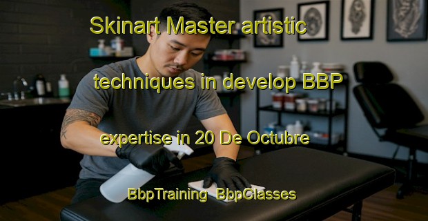 Skinart Master artistic techniques in develop BBP expertise in 20 De Octubre | BbpTraining | BbpClasses | SkinartTraining-Mexico