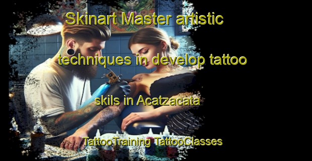 Skinart Master artistic techniques in develop tattoo skils in Acatzacata | #TattooTraining #TattooClasses #SkinartTraining-Mexico