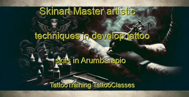 Skinart Master artistic techniques in develop tattoo skils in Arumbarapio | #TattooTraining #TattooClasses #SkinartTraining-Mexico