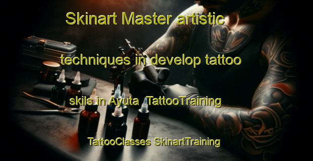 Skinart Master artistic techniques in develop tattoo skils in Ayuta | #TattooTraining #TattooClasses #SkinartTraining-Mexico