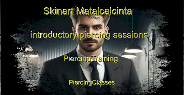 Skinart Matalcalcinta introductory piercing sessions | #PiercingTraining #PiercingClasses #SkinartTraining-Mexico