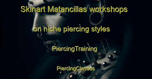 Skinart Matancillas workshops on niche piercing styles | #PiercingTraining #PiercingClasses #SkinartTraining-Mexico