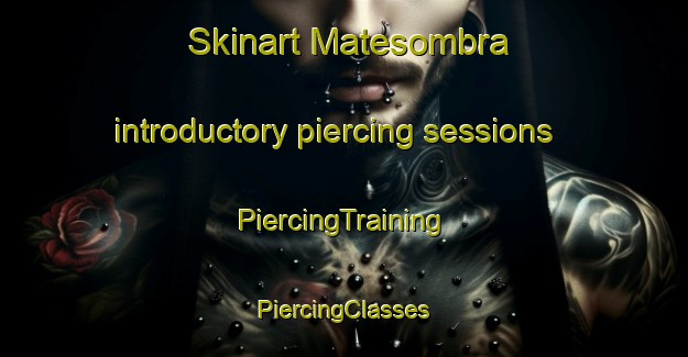 Skinart Matesombra introductory piercing sessions | #PiercingTraining #PiercingClasses #SkinartTraining-Mexico