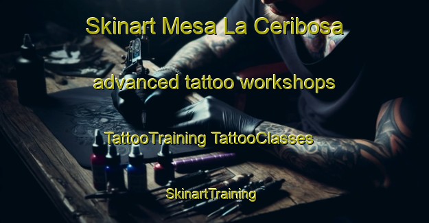 Skinart Mesa La Ceribosa advanced tattoo workshops | #TattooTraining #TattooClasses #SkinartTraining-Mexico