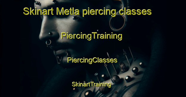 Skinart Metla piercing classes | #PiercingTraining #PiercingClasses #SkinartTraining-Mexico