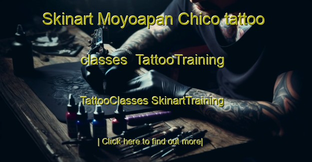 Skinart Moyoapan Chico tattoo classes | #TattooTraining #TattooClasses #SkinartTraining-Mexico