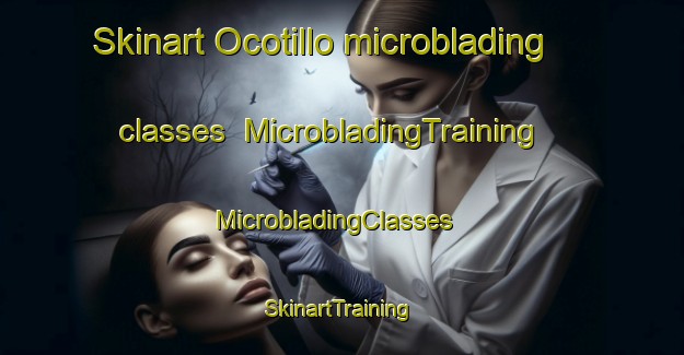 Skinart Ocotillo microblading classes | MicrobladingTraining | MicrobladingClasses | SkinartTraining-Mexico