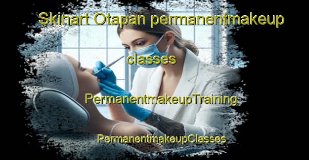 Skinart Otapan permanentmakeup classes | #PermanentmakeupTraining #PermanentmakeupClasses #SkinartTraining-Mexico