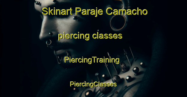 Skinart Paraje Camacho piercing classes | #PiercingTraining #PiercingClasses #SkinartTraining-Mexico