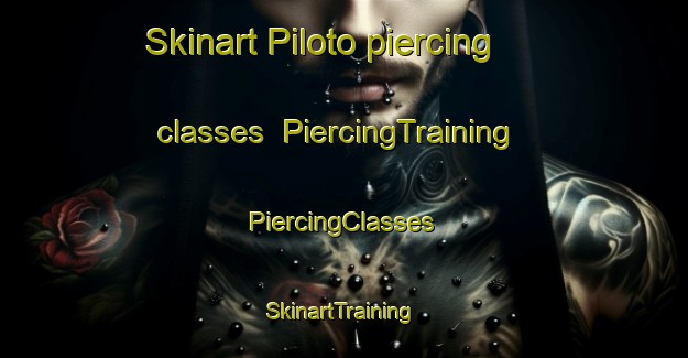 Skinart Piloto piercing classes | #PiercingTraining #PiercingClasses #SkinartTraining-Mexico