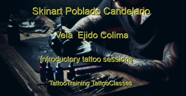 Skinart Poblado Candelario Vela  Ejido Colima introductory tattoo sessions | #TattooTraining #TattooClasses #SkinartTraining-Mexico