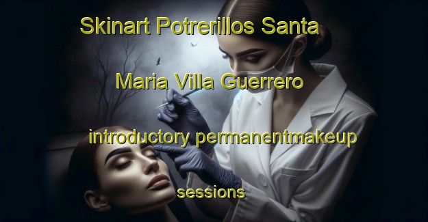 Skinart Potrerillos Santa Maria Villa Guerrero introductory permanentmakeup sessions | #PermanentmakeupTraining #PermanentmakeupClasses #SkinartTraining-Mexico