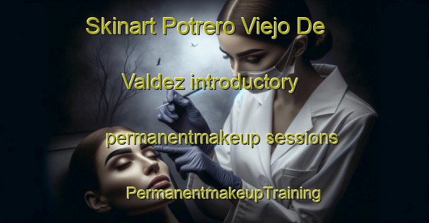 Skinart Potrero Viejo De Valdez introductory permanentmakeup sessions | #PermanentmakeupTraining #PermanentmakeupClasses #SkinartTraining-Mexico