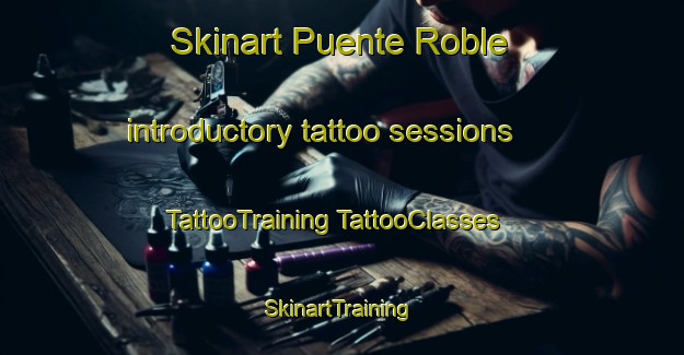 Skinart Puente Roble introductory tattoo sessions | #TattooTraining #TattooClasses #SkinartTraining-Mexico