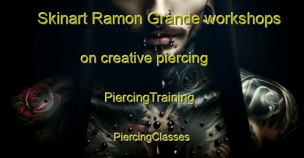 Skinart Ramon Grande workshops on creative piercing | #PiercingTraining #PiercingClasses #SkinartTraining-Mexico