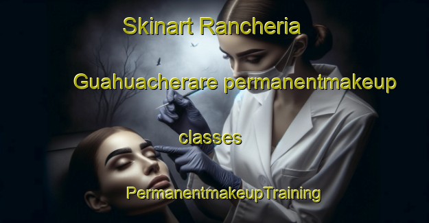 Skinart Rancheria Guahuacherare permanentmakeup classes | #PermanentmakeupTraining #PermanentmakeupClasses #SkinartTraining-Mexico